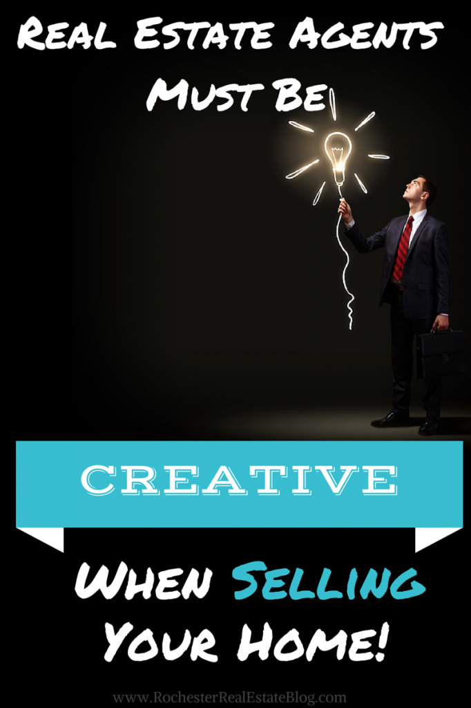 Real Estate Agents Must Be Creative When Selling Your Home